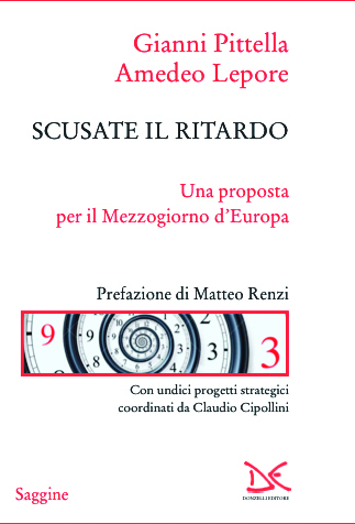 Domani a Lauria la presentazione del volume sul Mezzogiorno 
di Gianni Pittella e Amedeo Lepore  con la prefazione di Renzi
