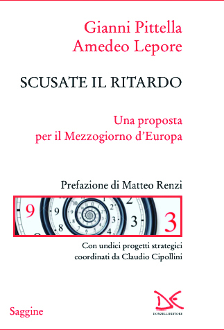 Domani a Lauria la presentazione del volume sul Mezzogiorno 
di Gianni Pittella e Amedeo Lepore  con la prefazione di Renzi