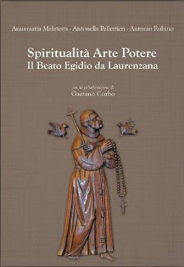 La copertina di «Spiritualità Arte Potere. Il Beato Egidio da Laurenzana»