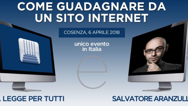 Come guadagnare da Internet: a Cosenza un evento di formazione con i big del web