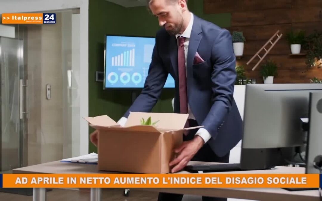 Ad aprile in netto aumento l’indice del disagio sociale
