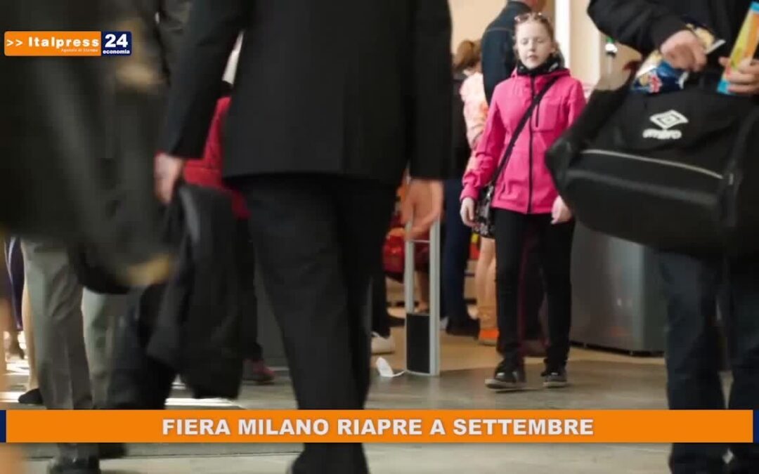 Fiera Milano riapre a settembre