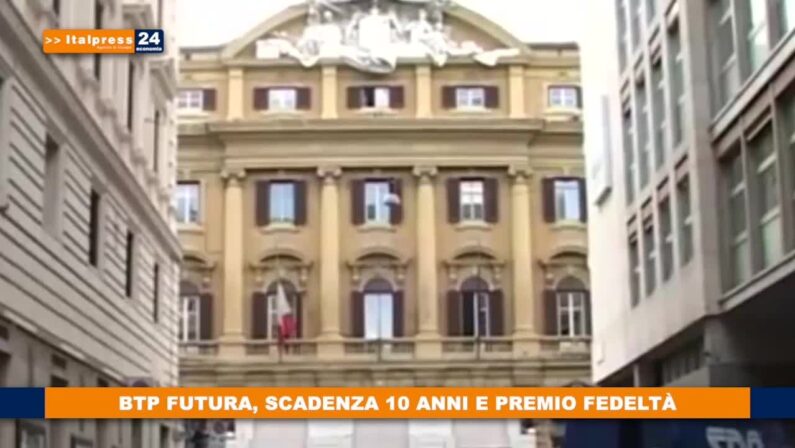 Btp Futura, scadenza 10 anni e premio fedeltà