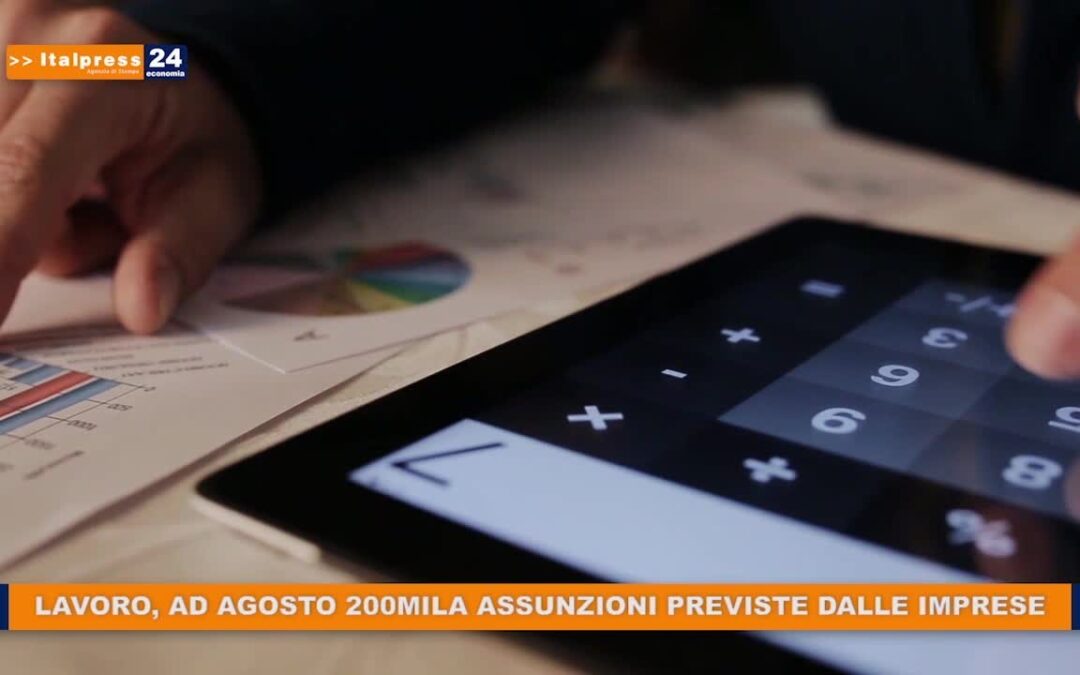 Lavoro, ad agosto 200mila assunzioni previste dalle imprese