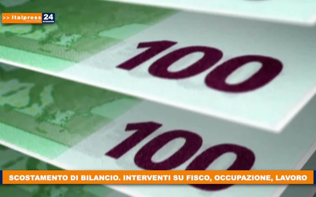 Scostamento di bilancio. Interventi su fisco, occupazione, lavoro
