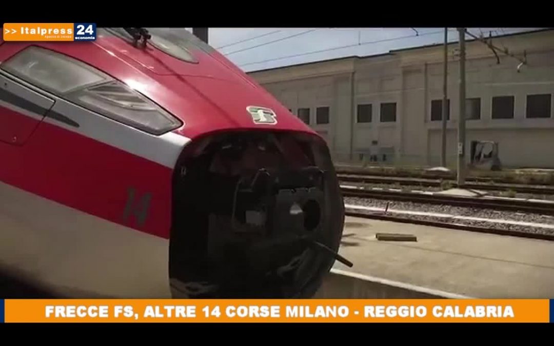 Frecce FS, altre 14 corse Milano – Reggio Calabria
