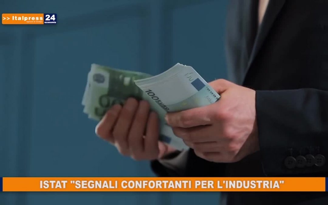 Istat “Segnali confortanti per l’industria”