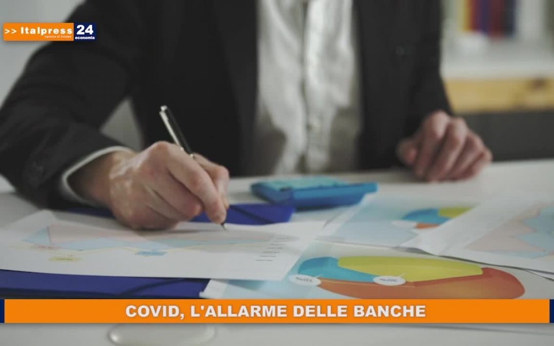 Covid, l’allarme delle banche