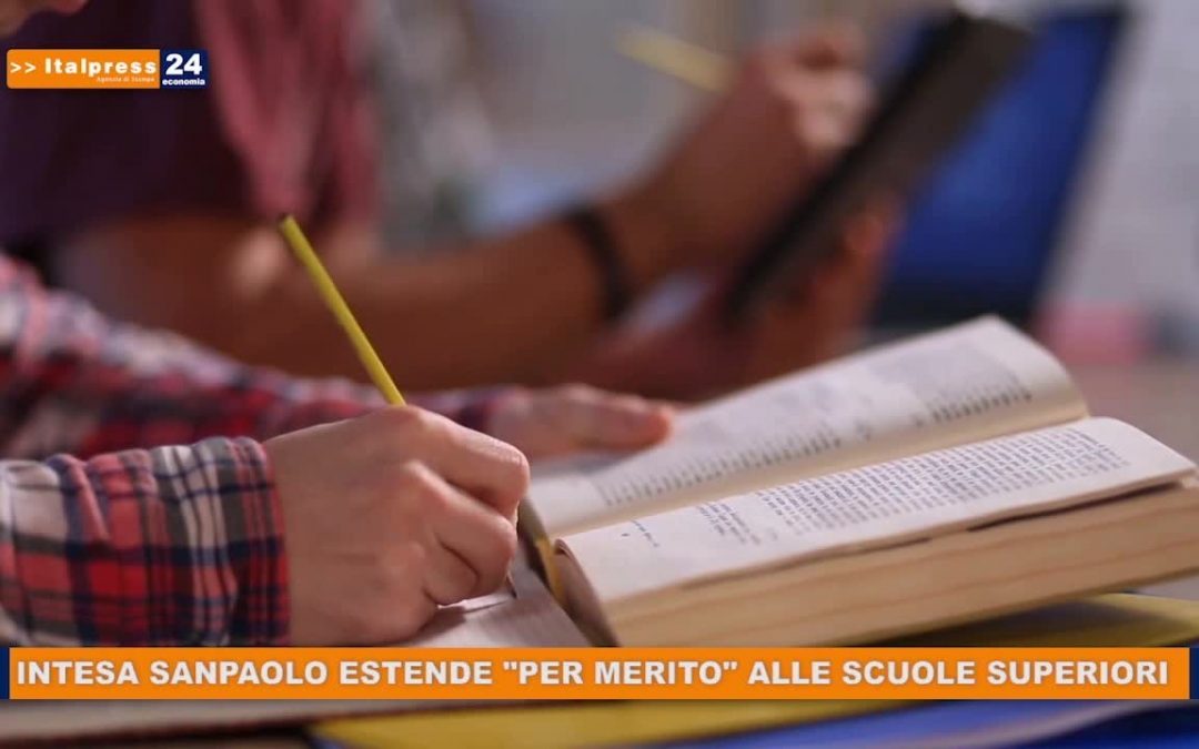 Intesa Sanpaolo estende “per merito” alle scuole superiori