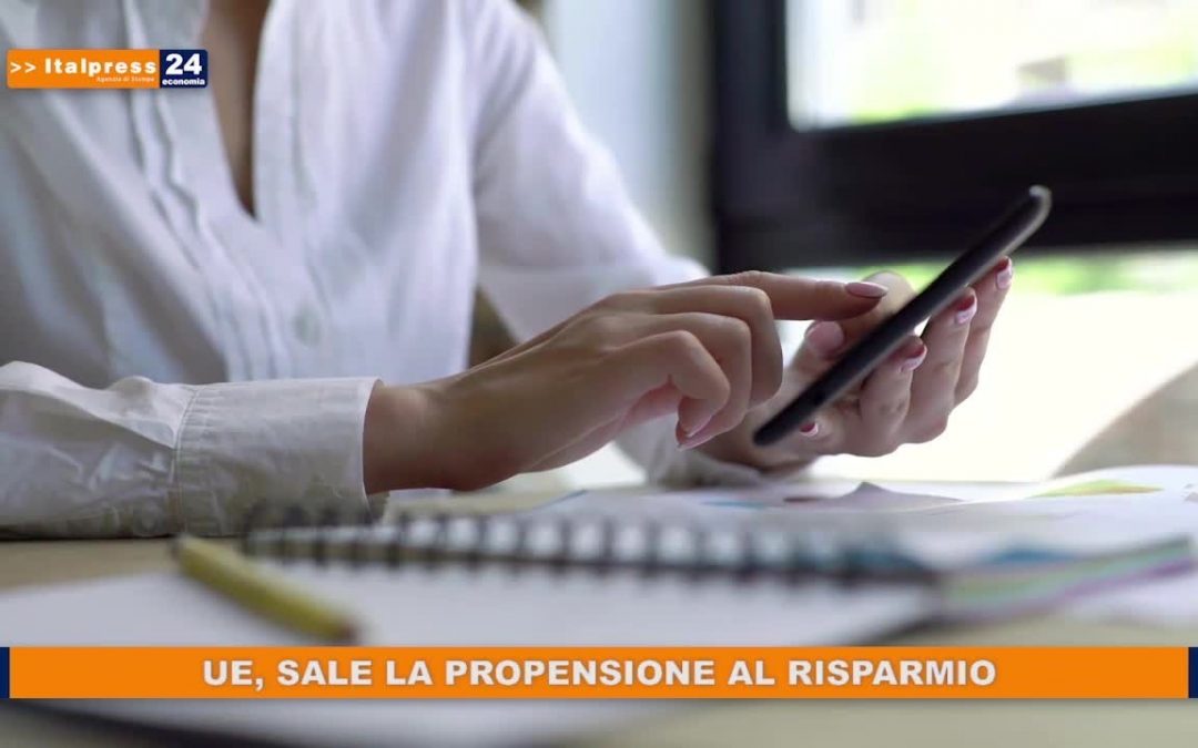 Ue, sale la propensione al risparmio