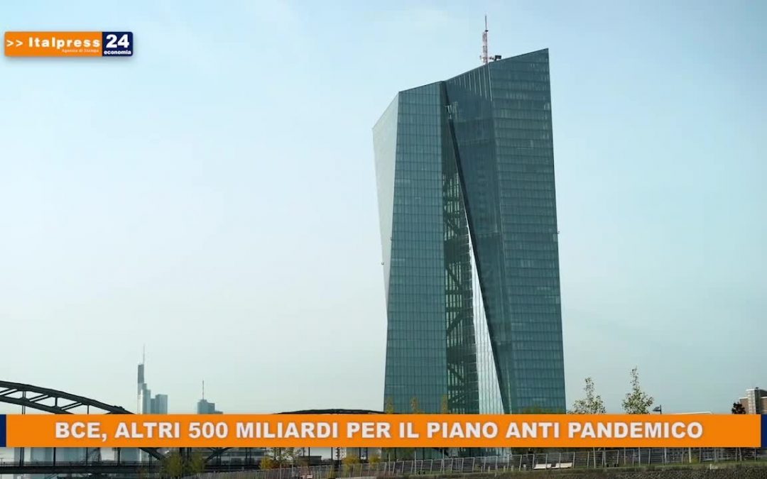 BCE, altri 500 miliardi per il piano anti pandemico