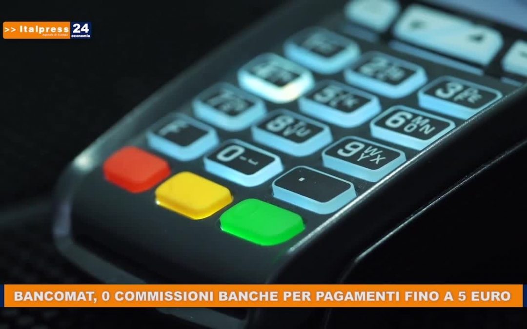 Bancomat, 0 commissioni banche per pagamenti fino a 5 euro