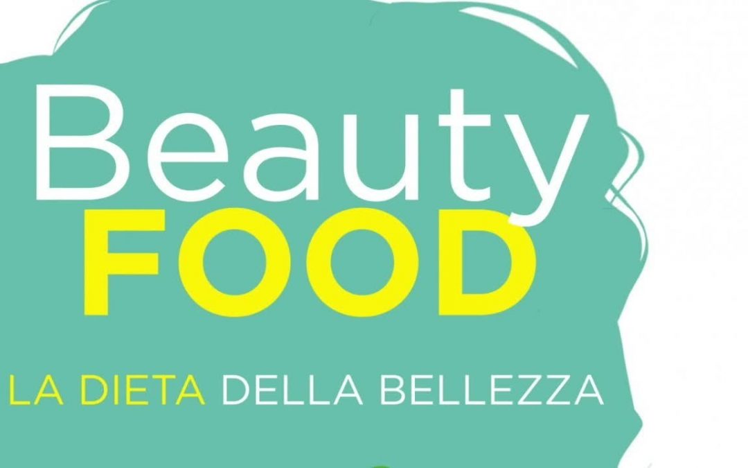 Salute e bellezza, come prendersene cura con l’alimentazione