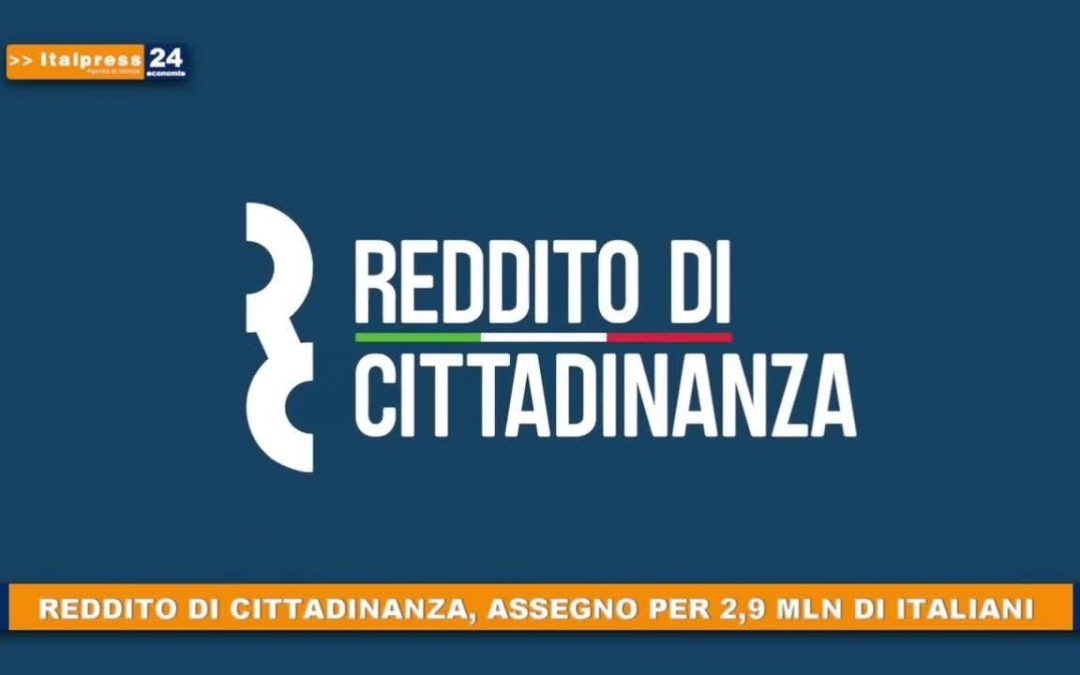 Reddito di cittadinanza, assegno per 2,9 mln di italiani