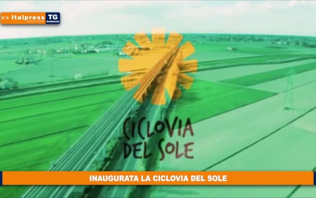 Inaugurata la Ciclovia del Sole