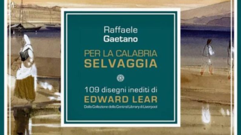 I disegni inediti di viaggio calabrese di Edward Lear nel libro di De Gaetano