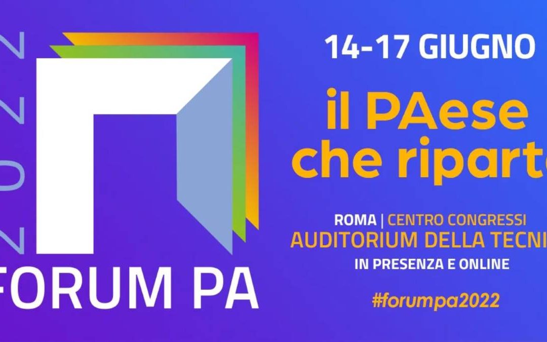 DAL 14 AL 17 GIUGNO FORUM PA: 2022, IL PAESE CHE RIPARTE