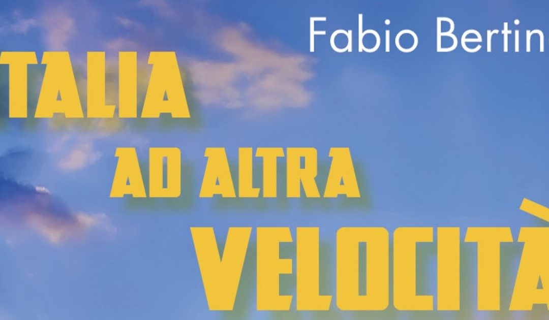 "Italia ad altra velocità" il viaggio di Fabio Bertino tra le