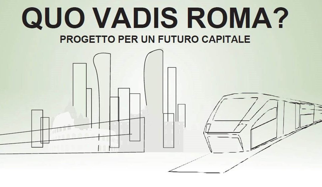 Quo Vadis, Roma? Scriviamo insieme il Futuro Capitale