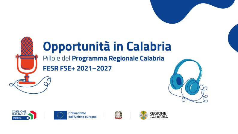 Su Spotify la serie podcast “Opportunità in Calabria: Pillole del PR Calabria FESR FSE+ 21–27”