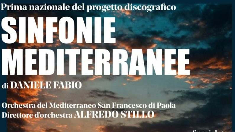 “Sinfonie Mediterranee”, al TAU debutta il viaggio sonoro di Daniele Fabio