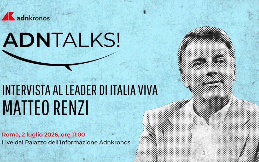 Iv, Matteo Renzi domani alle 11 ospite dell’Adnkronos