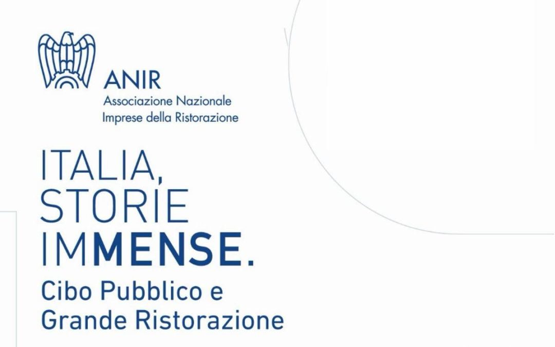 Grande Ristorazione Italiana, mercato da 8,5 miliardi, a Immense nuova fotografia di Anir Confindustria
